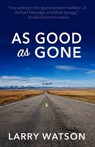 As Good as Gone - WATSON,  Larry - 9781410494597