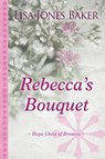 Rebecca's Bouquet - BAKER,  Lisa Jones - 9781410498502