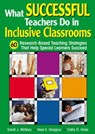 What Successful Teachers Do in Inclusive Classrooms - Sarah J. McNary ; Neal A. Glasgow ; Cathy D. Hicks - 9781412906296