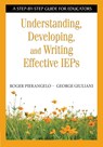 Understanding, Developing, and Writing Effective IEPs - Roger Pierangelo ; George A. Giuliani - 9781412917865