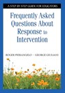 Frequently Asked Questions About Response to Intervention - Roger Pierangelo ; George A. Giuliani - 9781412917896