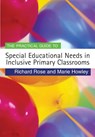 The Practical Guide to Special Educational Needs in Inclusive Primary Classrooms - Richard Rose ; Marie Howley - 9781412923279