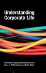 Understanding Corporate Life - The Warwick Org Theory Network ; Philip Hancock ; Andre Spicer - 9781412923835