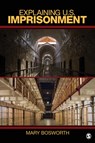Explaining U.S. Imprisonment - Mary F. Bosworth - 9781412924863
