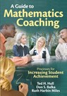 A Guide to Mathematics Coaching - Ted H. Hull ; Don S. Balka ; Ruth Harbin Miles - 9781412972642