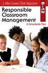 Responsible Classroom Management, Grades 6–12 - J. Allen Queen ; Bob Algozzine - 9781412974134