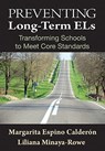 Preventing Long-Term ELs: Transforming Schools to Meet Core Standards - CALDERON,  Margarita Espino ; Minaya-Rowe, Liliana - 9781412974165