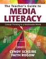 The Teacher’s Guide to Media Literacy - Cynthia L. Scheibe ; Faith Rogow - 9781412997584