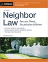 Neighbor Law: Fences, Trees, Boundaries & Noise - Editors Of Nolo Editors of Nolo the - 9781413330854