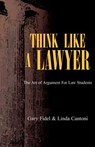 Think Like a Lawyer - Gary Fidel Cantoni ; Linda Cantoni ; Gary Fidel - 9781413461473