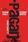 Pagan Christianity? - Frank Viola - 9781414364551