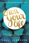 Own Your Life - Sally Clarkson - 9781414391281