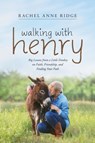 Walking with Henry: Big Lessons from a Little Donkey on Faith, Friendship, and Finding Your Path - Rachel Anne Ridge - 9781414397856