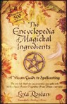 The Encyclopedia of Magickal Ingredients - Lexa Rosean - 9781416501589
