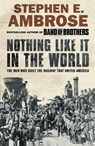 Nothing Like It in the World - Stephen E. Ambrose - 9781416511427