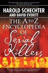 The A-Z Encyclopedia Of Serial Killers: Revised - Harold Schechter - 9781416521747