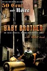 Baby Brother: An Urban Erotic Appetizer - Noire - 9781416532026