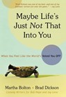 Maybe Life's Just Not That Into You - Martha Bolton ; Brad Dickson - 9781416544234