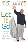 Let It Go - T.D. Jakes - 9781416547334