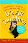 It's All Too Much - Peter Walsh - 9781416548270