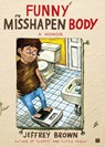 Funny Misshapen Body - Jeffrey Brown - 9781416549475
