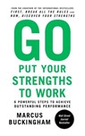 Go Put Your Strengths to Work - Marcus Buckingham - 9781416551294