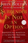 Surrender Is Not an Option - John Bolton - 9781416552857