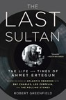 The Last Sultan - Robert Greenfield - 9781416558408
