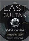 The Last Sultan - Robert Greenfield - 9781416558408