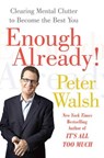Enough Already! - Peter Walsh - 9781416560197