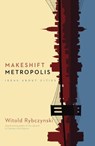 Makeshift Metropolis - Witold Rybczynski - 9781416561293