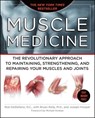 Muscle Medicine: The Revolutionary Approach to Maintaining, Strengthening, and Repairing Your Muscles and Joints - Rob DeStefano - 9781416562566