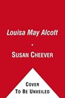 Louisa May Alcott - Susan Cheever - 9781416569923