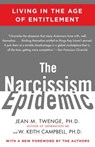 The Narcissism Epidemic - Jean M. Twenge, PhD ; W. Keith Campbell, Ph.D. - 9781416576259