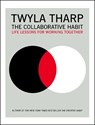 The Collaborative Habit - Twyla Tharp - 9781416576518