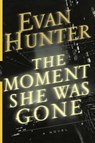 The Moment She Was Gone - HUNTER,  Evan - 9781416577904
