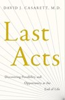 Last Acts - David J. Casarett, , M.D. - 9781416580713