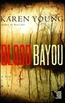 Blood Bayou - Karen Young - 9781416587507