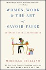 Women, Work & the Art of Savoir Faire - Mireille Guiliano - 9781416589204