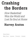 Crashing the Borders - Harvey Araton - 9781416589822