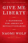 Give Me Liberty - Naomi Wolf - 9781416592587
