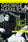 Don't Mind If I Do - George Hamilton ; William Stadiem - 9781416594505