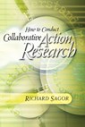 How to Conduct Collaborative Action Research - Richard Sagor - 9781416618720