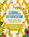 Leading for Differentiation - Carol Ann Tomlinson ; Michael Murphy - 9781416620808