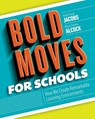 Bold Moves for Schools - Heidi Hayes Jacobs ; Marie Hubley Alcock - 9781416623052