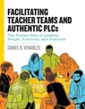 Facilitating Teacher Teams and Authentic PLCs - Daniel R. Venables - 9781416625216