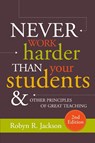 Never Work Harder Than Your Students and Other Principles of Great Teaching - Robyn R. Jackson - 9781416626527