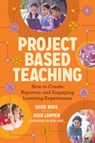 Project Based Teaching - Suzie Boss ; John Larmer - 9781416626732