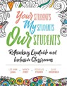 Your Students, My Students, Our Students - Lee Ann Jung ; Nancy Frey ; Douglas Fisher ; Julie Kroener - 9781416628095