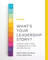 What's Your Leadership Story? - Gretchen Oltman ; Vicki Bautista - 9781416630395